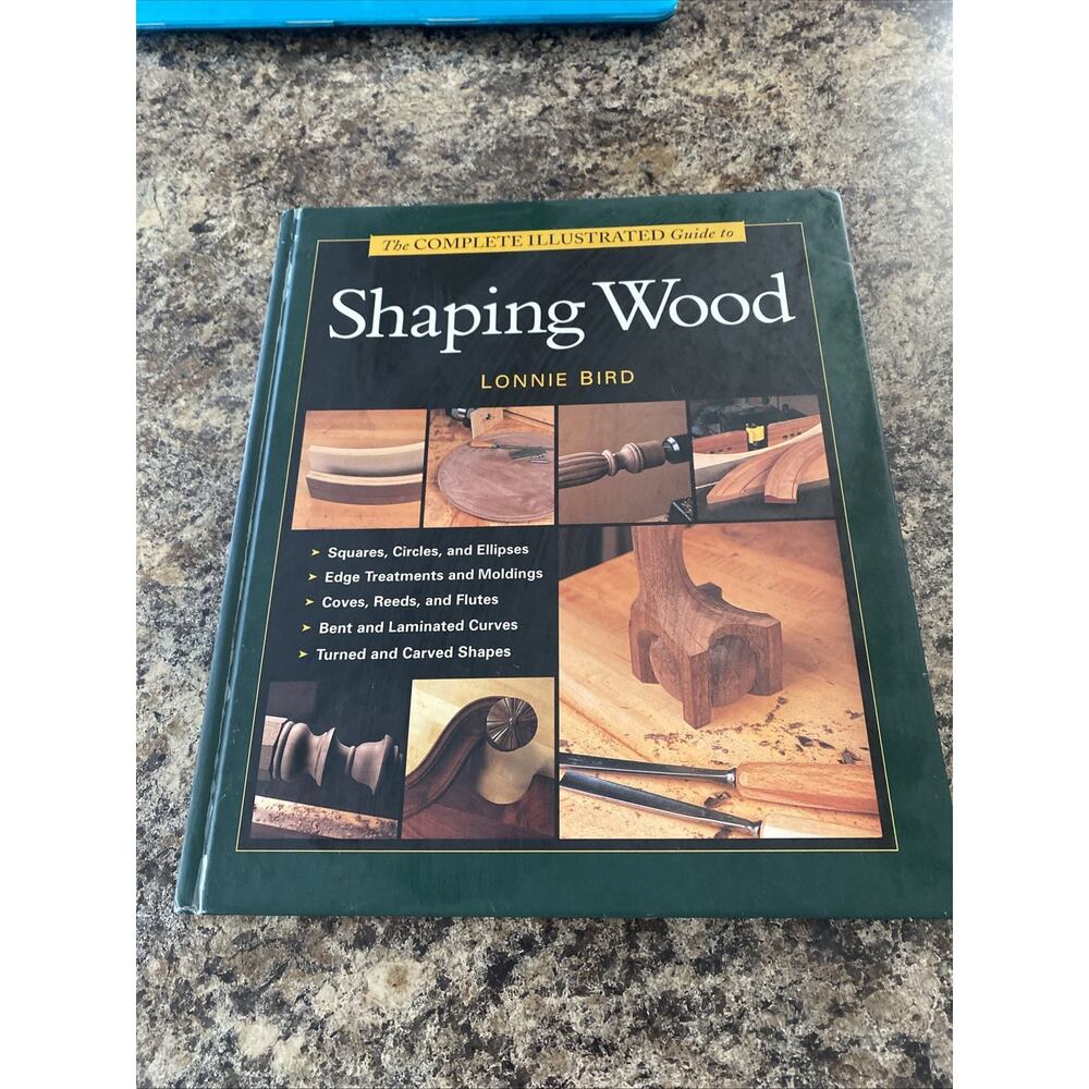 Complete Illustrated Guide to Shaping Wood, Paperback by Bird, Lonnie, Like N...
